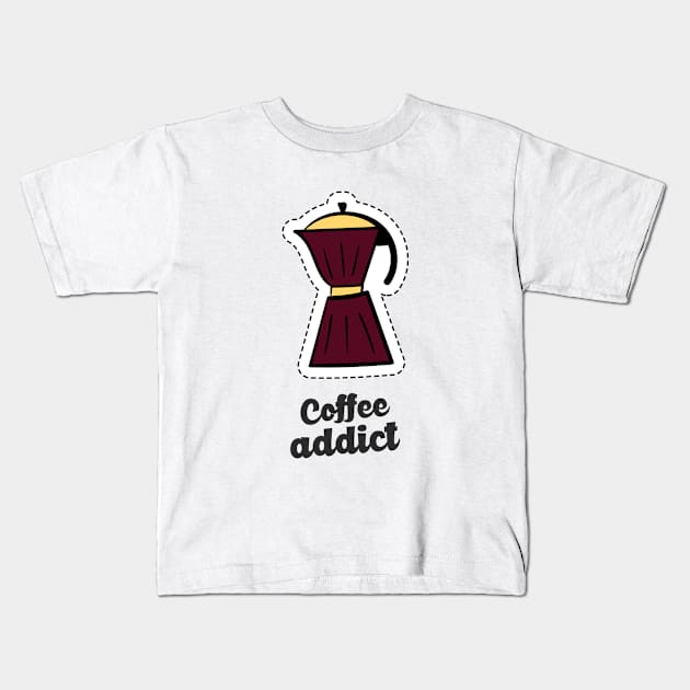 Coffee Addict Kids T-Shirt by Make a Plan Store